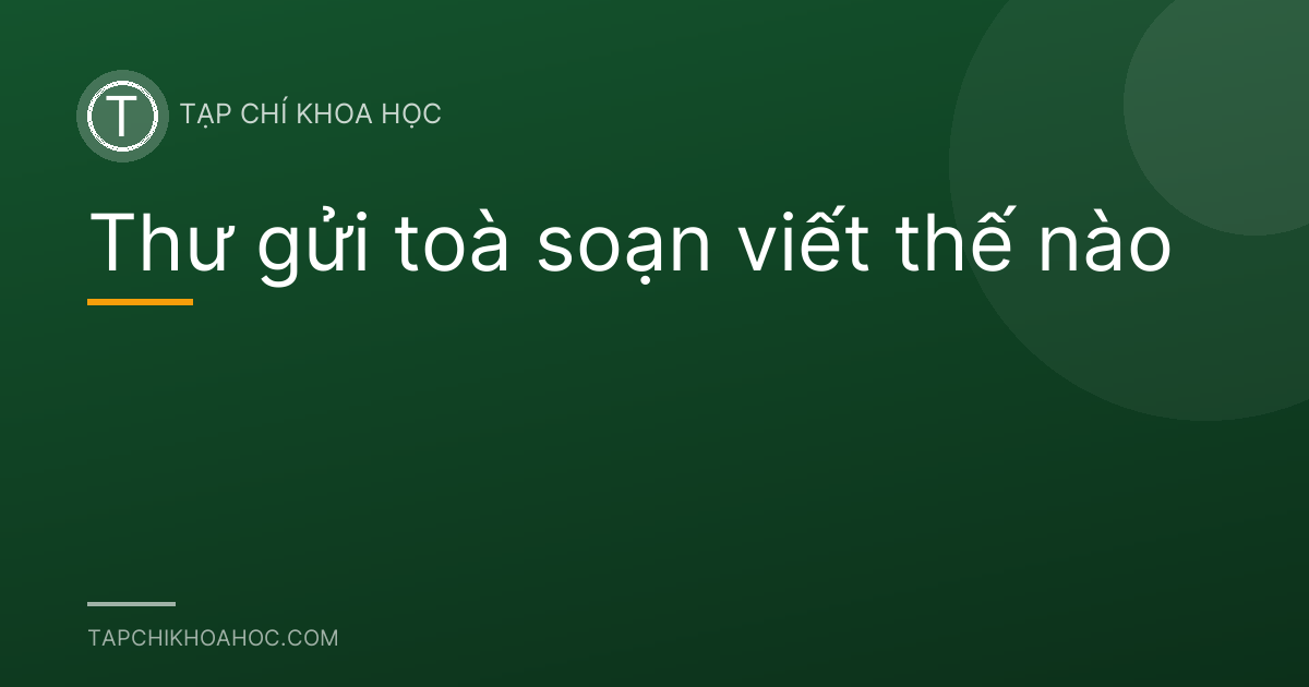 Thư gửi toà soạn viết thế nào