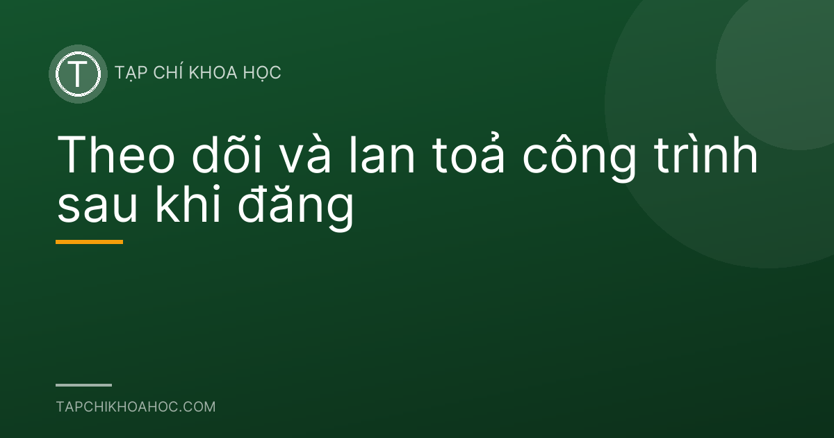 Theo dõi và lan toả công trình sau khi đăng